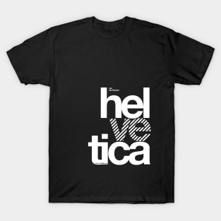 Hel ve tica .... T-Shirt